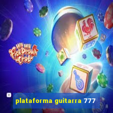 plataforma guitarra 777